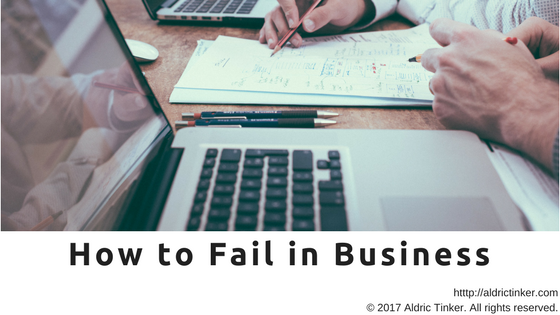 How to Fail in Business Series